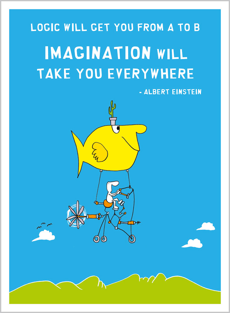 Imagination will take you everywhere