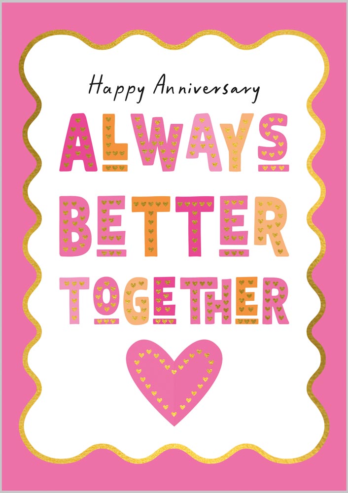 Anniversay Always Better Together