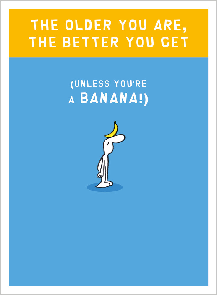 The older you are the better you get