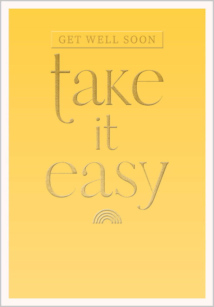 Get Well Soon - Take it easy