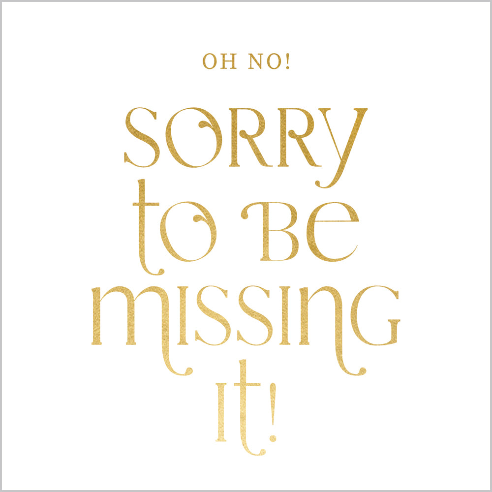 Regret - Sorry to be missing it