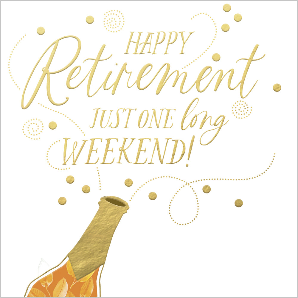 Retirement - It's Just One Long Weekend