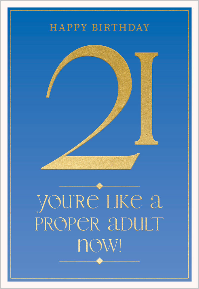 21 Proper Adult Now