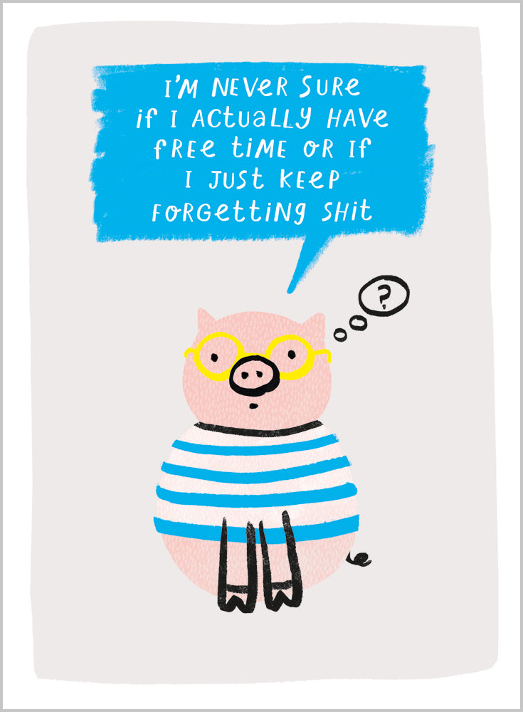 Forgetting Shit