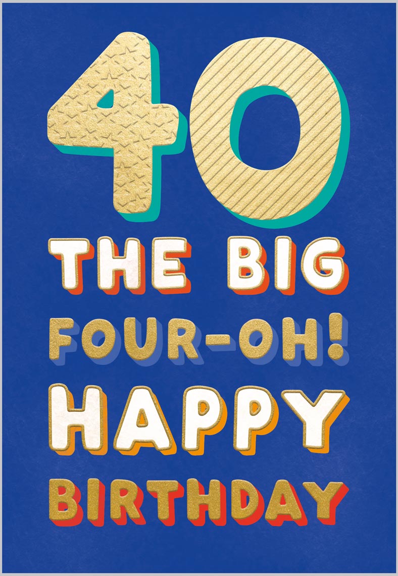 Age 40 The big40-oh!